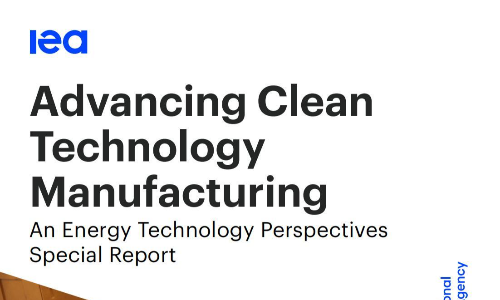 能源技术展望特别报告：全球清洁技术制造现状报告2024_全球清洁技术制造路线图（英）